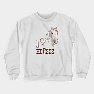 Horse Head with Text: I Love Horses Crewneck Sweatshirt